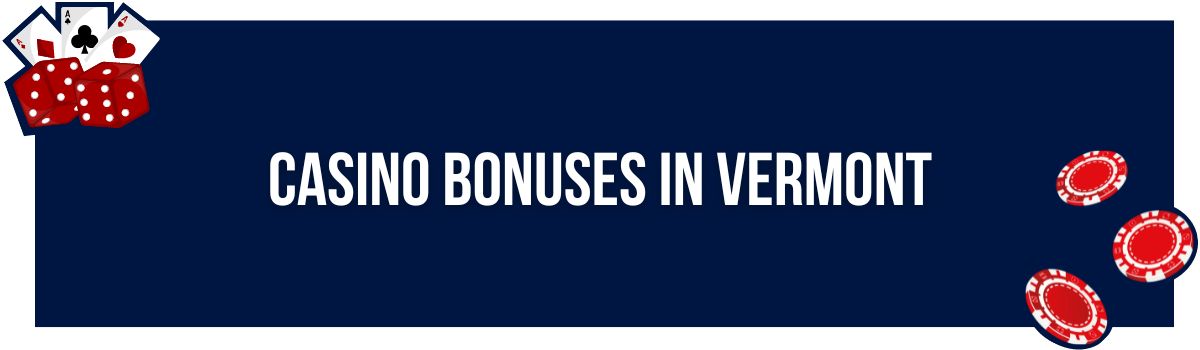 Casino Bonuses in Vermont